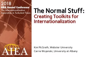 The Normal Stuff:  Creating Toolkits for  Internationalization  Kim McGrath, Webster University