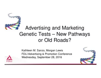 Advertising and Marketing  Genetic Tests  New Pathways  or Old Roads?  Kathleen M. Sanzo, Morgan