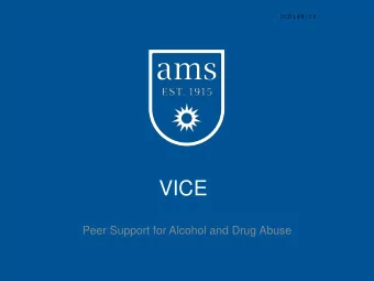 VICE  Peer Support for Alcohol and Drug Abuse  Brady Caipa  Current Support on campus