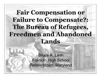 Fair Compensation or  Failure to Compensate?:  The Bureau of Refugees,  Freedmen and Abandoned