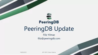 PeeringDB Update  Filiz Yilmaz  filiz@peeringdb.com  18/09/2019  EPF 2019, Talinn, Estonia  Agenda