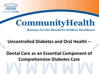 CommunityHealth  Because No One Should Go Without Healthcare Uncontrolled Diabetes and Oral Health