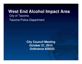 West End Alcohol Impact Area  City of Tacoma  Tacoma Police Department  City Council Meeting