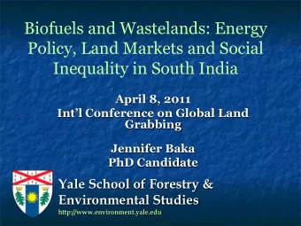 Biofuels and Wastelands: Energy  Policy, Land Markets and Social  Inequality in South India  April