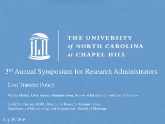 3 rd Annual Symposium for Research Administrators  Cost Transfer Policy  Martha Martin, CRA, Grants