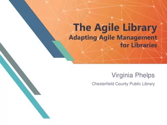 The Agile Library  Adapting Agile Management  for Libraries  Virginia Phelps  Chesterfield County