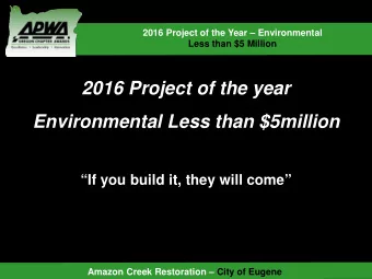 2016 Project of the year  Environmental Less than $5million  If you build it, they will come