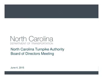 North Carolina Turnpike Authority  Board of Directors Meeting  June 4, 2015  North Carolina