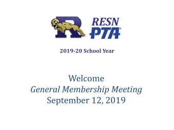 RESN  2019-20 School Year  Welcome  General Membership Meeting  September 12, 2019  Tonights
