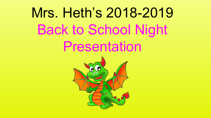 mrs heth s 2018 2019 back to school night presentation