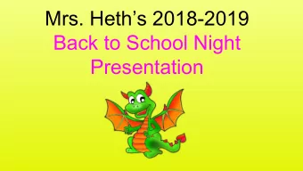 Mrs. Heths 2018-2019  Back to School Night  Presentation  COMMUNICATION   Email me