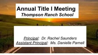 Annual Title I Meeting  Thompson Ranch School  Principal:  Dr. Rachel Saunders  Assistant
