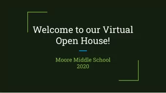 Welcome to our Virtual  Open House!  Moore Middle School  2020  REP  Redlands Educational