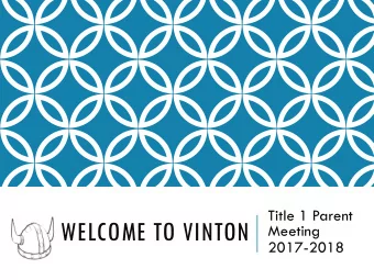 WELCOME TO VINTON  Meeting  2017-2018  WHAT IS TITLE 1?  Federal funding for low achieving students
