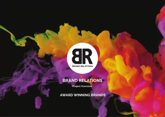 BRAND RELATIONS Project Overview     AWARD WINNING BRANDS  1  BRAND RELATIONS KEY