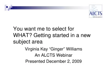 You want me to select for  WHAT? Getting started in a new  WHAT? Getting started in a new  subject