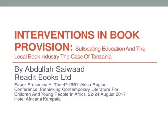 INTERVENTIONS IN BOOK PROVISION: Suffocating Education And The Local Book Industry The Case Of