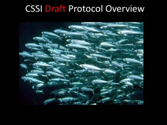CSSI Draft Protocol Overview  Why Propose MSC?  Established  Meets AB 1217  Avoid consumer