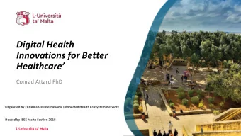 Innovations for Better  Healthcare  Conrad Attard PhD  Organised by ECHAlliance International