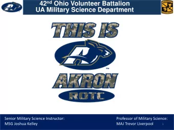 42 nd Ohio Volunteer Battalion  UA Military Science Department  Senior Military Science Instructor: