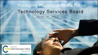 Technology Services Board  J u n e  1 0 ,  2 0 1 5  Technology Services Board  Welcome / Opening