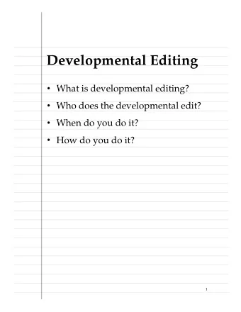 Developmental Editing  What is developmental editing?    Who does the developmental edit?