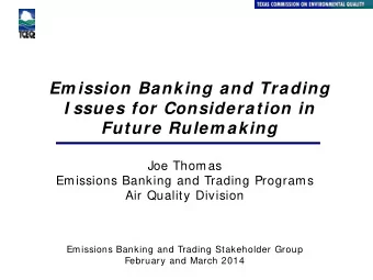 Em ission Banking and Trading  I ssues for Consideration in  Future Rulem aking  Joe Thomas