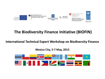 The Biodiversity Finance Initiative (BIOFIN)  International Technical Expert Workshop on