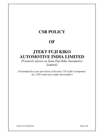 CSR POLICY  OF  JTEKT FUJI KIKO  AUTOMOTIVE INDIA LIMITED  (Formerly known as Sona Fuji Kiko