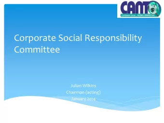 Corporate Social Responsibility  Committee  Julian Wilkins  Chairman (acting)  January 2014  Team