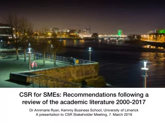 CSR for SMEs: Recommendations following a  review of the academic literature 2000-2017 Dr Annmarie