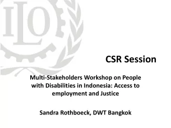 CSR Session  Multi-Stakeholders Workshop on People  with Disabilities in Indonesia: Access to