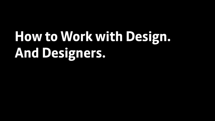 how to work with design and designers