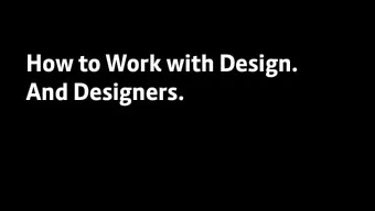 How to Work with Design.  And Designers.  Ann Hawkings  Sarah Lewis  Consultant  Senior Designer