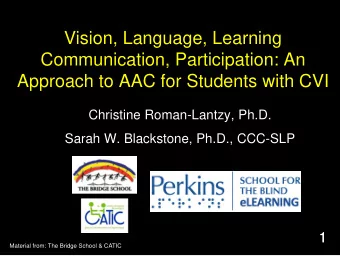 Vision, Language, Learning  Communication, Participation: An  Approach to AAC for Students with CVI