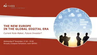 THE NEW EUROPE  IN THE GLOBAL DIGITAL ERA  Current Rule-Maker, Future Investor? Wednesday 6 th