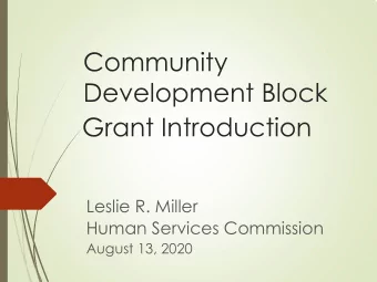 Community  Development  Block  Grant Introduction  Leslie R. Miller  Human Services Commission