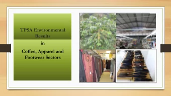 in  Coffee, Apparel and  Footwear Sectors  Environmental Objective 1  SMEs:  Ensure TPSA project