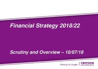 Financial Strategy 2018/22  Presentation Title  Presented by John Smith  September 2013  Scrutiny