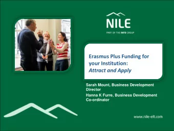 your Institution:  Attract and Apply  Sarah Mount, Business Development  Director  Hanna K Furre,