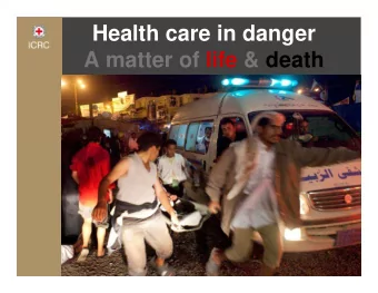 Health care in danger  A matter of life &amp; death  Health care in danger  project  is a global