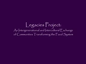 Legacies Project:  An Intergenerational and Intercultural Exchange  of Communities Transforming the