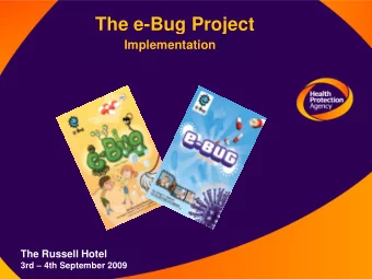 The e-Bug Project  Implementation  The Russell Hotel 3rd  4th September 2009  Aims of