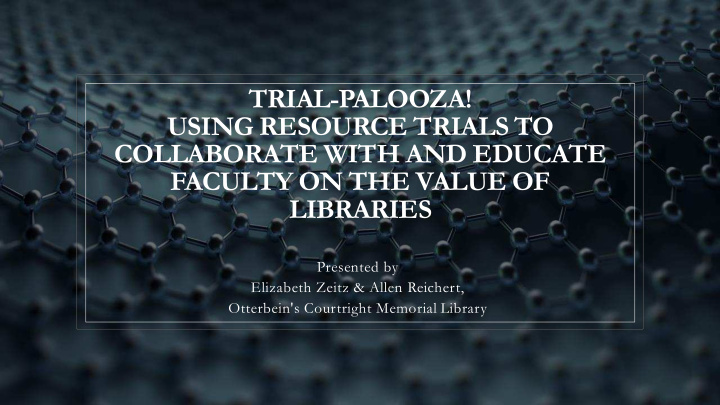 trial palooza using resource trials to collaborate with