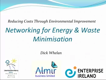 Networking for Energy &amp; Waste  Minimisation Dick Whelan CGPP: The Pallet Exchange &amp; Waste