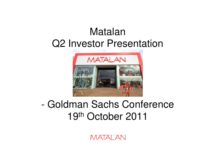 matalan q2 investor presentation goldman sachs conference