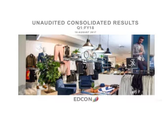 UNAUDITED CONSOLIDATED RESULTS  Q1:FY18  18 AUGUST 2017  EDGARS  0  AGENDA  1.  Q1:FY18 OVERVIEW