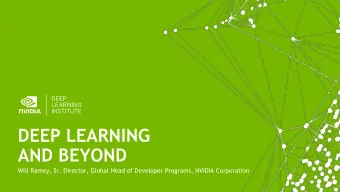 AND BEYOND  Will Ramey, Sr. Director, Global Head of Developer Programs, NVIDIA Corporation