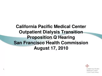 California Pacific Medical Center  Outpatient Dialysis Transition  Proposition Q Hearing  San