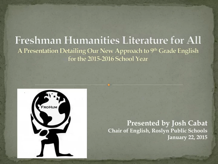 presented by josh cabat